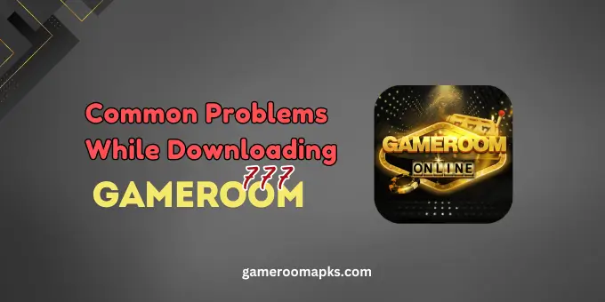Common Problems While Downloading Gameroom777 1 Common Problems While Downloading Gameroom 777