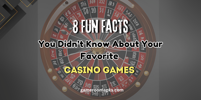 8 Fun Facts About Casino Games 1 Fun facts about casino games