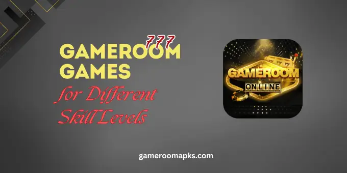 Gameroom 777 Games for Different Skill Levels 1 Gameroom 777 Games for Different Skill Levels