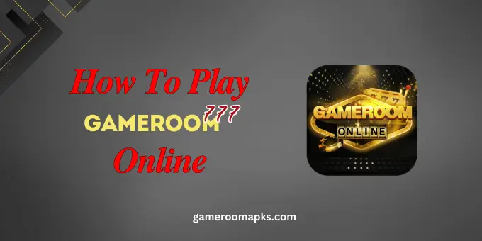 How to Play Gameroom777 Online 1 How to Play Gameroom777 Online